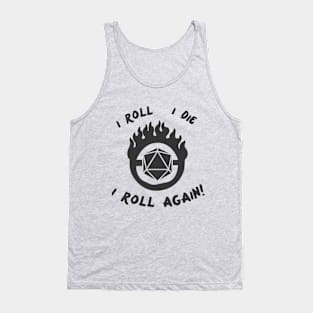 I Roll, I Die, I Roll Again! Tank Top